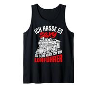 Ich Hasse ES Sexy zu Sein ich bin Lokführer Tank Top
