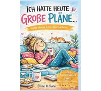 Ich hatte heute große Pläne...: ...dann kam mir das Leben dazwischen