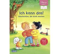 Ich kann das! Geschichten, die stark machen (ELTERN-Vorlesebuch): Drei MAX-Bilderbücher in einem Band. Mit Vorlese-Tipps von Experten