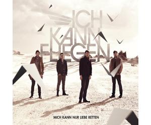 Ich Kann Fliegen - Mich Kann Nur Liebe Retten (2-Track)