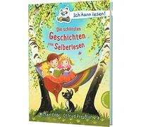 Ich kann lesen!: Die schönsten Geschichten zum Selberlesen: Kinderbuchklassiker für Erstleser ab 6 Jahren