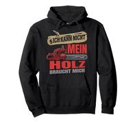 Ich Kann Nicht Mein Holz Braucht Mich Men's Lumberjack Forest Pullover Hoodie