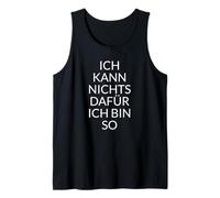 Ich Kann Nichts Dafür Ich Bin So Funny Sayings Tank Top