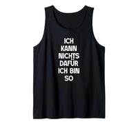 Ich Kann Nichts Dafür Ich Bin So Funny Sayings Tank Top