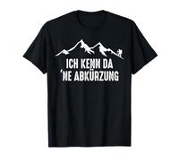 Ich KENN DA NE ABKÜRZUNG X Mountaineering Hiking Mountains Mountain T-Shirt