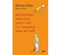 Ich könnte alles tun, wenn ich nur wüsste, was ich will