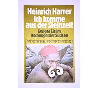 Ich komme aus der Steinzeit. Ewiges Eis im Dschungel der Südsee.