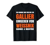 Ich komme mir VOR wie EIN Gallier T-Shirt