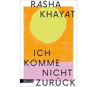 Ich komme nicht zuruck: Roman | Nominiert fur d, Khayat, Khayat,.