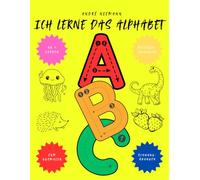 Ich lerne das Alphabet: Malbuch mit Schwungübungen zum spielerischen Lernen der Buchstaben und des Alphabet