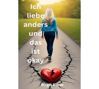 Ich liebe anders - und das ist okay: Liebe authentisch und mutig mit Stolz