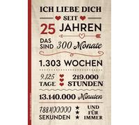 ICH LIEBE DICH SEIT 25 JAHREN NOTIZBUCH: Buch zum 25. Hochzeitstag Notizheft A5 liniert Geschenk 25 Jahrestag Liebeserklärung ICH LIEBE DICH SEIT 25 JAHREN vom Partner und Freund zur Silberhochzeit