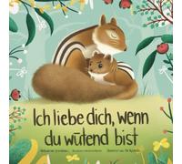 Ich Liebe Dich, Wenn du Wütend Bist (I Love You When You're Angry) (German Edition)