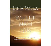 Ich lief mich heim: Vom Fliehen ins Fühlen - ein Weg entlang von Schmerz, Mut und Heilung