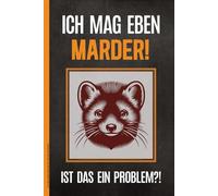 ICH MAG EBEN MARDER IST DAS EIN PROBLEM: Notizbuch mit Marder lustiges Geschenk für Raubtier Fans Schreibheft A5 mit Mardermotiv liniertes Notiz Buch als Tagebuch Schulheft und Hausaufgabenheft