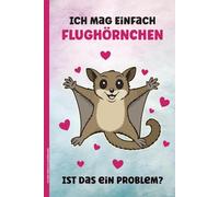 ICH MAG EINFACH FLUGHÖRNCHEN: Notizbuch Gleithörnchen Geschenk für Nagetier Fans vom Hörnchen die Nachtaktiven Gleiter Notizheft A5 liniert als Tagebuch für Kinder Notiz Buch mit Flughoernchen