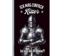 ICH MAG EINFACH RITTER: Notizbuch mir Ritterfigur cooler Krieger in Ritterrüstung auf Buch für Notizen Notizheft A5 kariert als Tagebuch und Schreibheft für Liebhaber der Ritterzeit im Mittelalter
