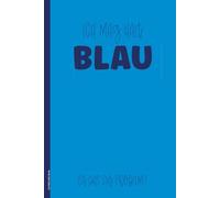 ICH MAG HALT BLAU: Blaues Notizbuch A5 Dot Grid lustiger Spruch auf Buch für Notizen und Ideen Cover im blauen Farbton auf Notizheft als Tagebuch Journal Geschenk für Freunde blauer Lieblingsfarbe