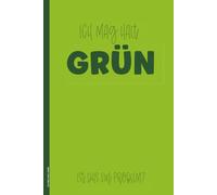 ICH MAG HALT GRÜN: Grünes Notizbuch A5 Dot Grid lustiger Spruch auf Buch für Notizen und Ideen Cover im grünem Farbton auf Notizheft als Tagebuch Journal Geschenk für Freunde grüner Lieblingsfarbe