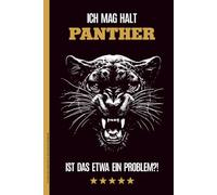 ICH MAG HALT PANTHER IST DAS ETWA EIN PROBLEM: Lustiges Geschenk mit Raubkatze Notizbuch kariert Panther Katzenart auf Notizheft als Schreibbuch A5 ein praktisches Buch für Schule