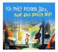 ICH MAG KEIN JAZZ ABER DAS GEFÄLLT MIR 2 CD NEW