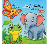 Ich male und lerne - Tier-Malbuch für Kinder ab 2 Jahren: 34 niedliche Tiere zum Ausmalen und Kennenlernen | Malbuch ab 2 Jahren