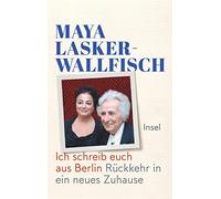 Ich schreib euch aus Berlin: Ruckkehr in ein ne, Lasker-Wallfisch, Conrad.