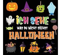 Ich sehe was du nicht siehst - Halloween: Ein lustiges Suchspiel für 2-4 jährige Kinder! Buntes Alphabet A-Z Halloween-Ratespiel für kleine Kinder