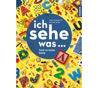 Ich sehe was, Total verrückte Schule: Einzigartiges Foto-Wimmelbuch für alle Schulkinder: Suchbilder fördern Konzentration und Aufmerksamkeit. Für große und kleine Adleraugen!