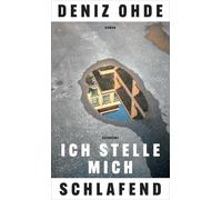 Ich stelle mich schlafend: Roman | Das neue Buch der preisgekrönten Bestsellerautorin von 'Streulicht'