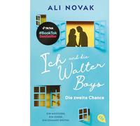 Ich und die Walter Boys - Die zweite Chance: Nach dem Megaerfolg der Netflix-Verfilmung: ENDLICH Band 2 der Walter-Boys-Reihe