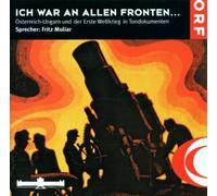 Ich War An Allen Fronten (Osterreich-Ungarn und der Erste Weltkrieg in Tondokumenten)