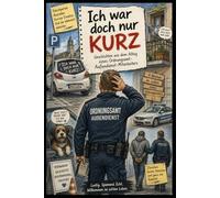 "Ich war doch nur kurz...!": Der Normale Wahnsinn im Ordnungsamt einer normalen Kleinstadt