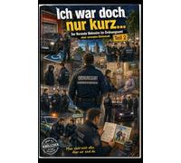 "Ich war doch nur kurz...!": Der Normale Wahnsinn im Ordnungsamt einer normalen Kleinstadt Teil 2