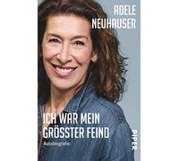 Ich war mein groter Feind: Autobiografie, Neuhauser 9783492237475 New.