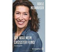 Ich war mein groter Feind: Loslassen und weitergehen by Neuhauser HB.