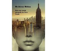 Ich war noch niemals in New York: eine Autobiographie
