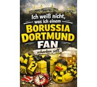 Ich weiß nicht, was ich einem Borussia Dortmund Fan schenken soll: Das perfekte Geschenk für einen BVB Fan, der ansonsten schon alles hat
