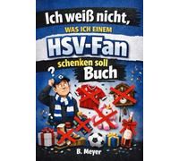Ich weiß nicht was ich einem HSV Fan schenken soll - Buch: Das perfekte Geschenk für jeden HSV Fan (Vereine)