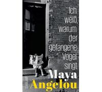Ich weiß, warum der gefangene Vogel singt