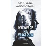 Ich werde nie vergessen (Die Patterson-Blake-Thrillers)