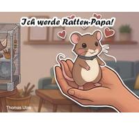 Ich werde Ratten-Papa!