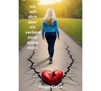 Ich will dich, aber ich verliere mich dabei nicht: Leben. Lieben. Grenzen setzen.