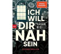 Ich will dir nah sein: Psychothriller, Nisi 9783442718917 Fast Free Shipping.