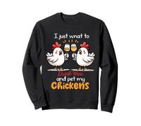 Ich will nur meinen wein trinken und die hhner streicheln Sweatshirt