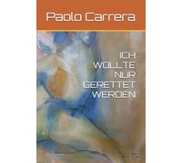 ICH WOLLTE NUR GERETTET WERDEN