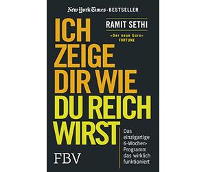 Ich zeige Dir wie Du reich wirst: Das einzigartige 6-Wochen-Programm, das wirklich funktioniert