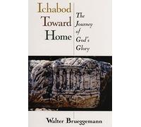 Ichabod Toward Home: The Journey of God's Glory