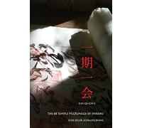 ichi go ichi e: The 88 Temple Pilgrimage of Shikoku