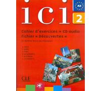 Ici: Cahier d'exercices & Fichier Decouvertes & CD audio 2